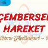ÇEMBERSEL HAREKET / SORU ÇÖZÜMLERİ – 1