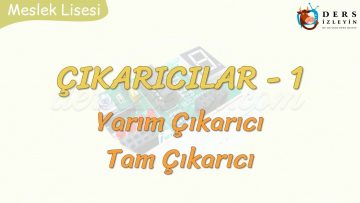 ÇIKARICILAR – 1 / YARIM ÇIKARICI – TAM ÇIKARICI