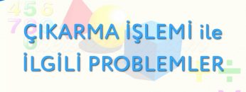 ÇIKARMA İŞLEMİ İLE İLGİLİ SORULAR