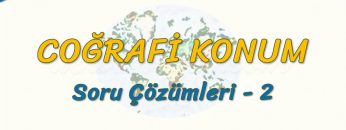 COĞRAFİ KONUM / SORU ÇÖZÜMLERİ – 2 (TYT)
