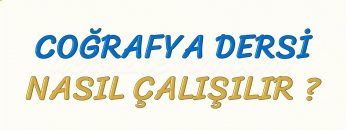 COĞRAFYA DERSİ NASIL ÇALIŞILIR