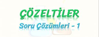 ÇÖZELTİLER / SORU ÇÖZÜMLERİ – 1
