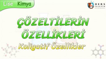 ÇÖZELTİLERİN ÖZELLİKLERİ / KOLİGATİF ÖZELLİKLER