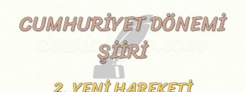 CUMHURİYET DÖNEMİ ŞİİRİ / 2. YENİ HAREKETİ