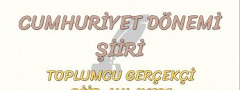 CUMHURİYET DÖNEMİ ŞİİRİ / TOPLUMCU – GERÇEKÇİ ŞİİR ANLAYIŞI