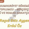 CUMHURİYET DÖNEMİ TOPLUMCU – GERÇEKÇİ ÖYKÜ VE ROMAN SANATÇILARI – 11