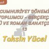 CUMHURİYET DÖNEMİ TOPLUMCU – GERÇEKÇİ ÖYKÜ VE ROMAN SANATÇILARI – 13