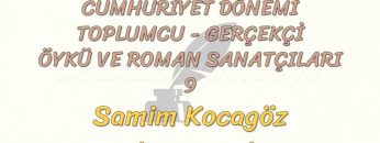 CUMHURİYET DÖNEMİ TOPLUMCU – GERÇEKÇİ ÖYKÜ VE ROMAN SANATÇILARI – 9