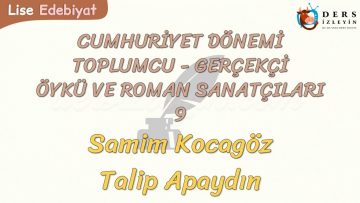 CUMHURİYET DÖNEMİ TOPLUMCU – GERÇEKÇİ ÖYKÜ VE ROMAN SANATÇILARI – 9
