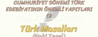 CUMHURİYET DÖNEMİ TÜRK EDEBİYATININ ÖNEMLİ YAPITLARI – 12