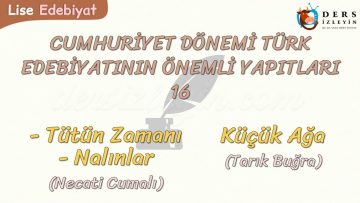 CUMHURİYET DÖNEMİ TÜRK EDEBİYATININ ÖNEMLİ YAPITLARI – 16