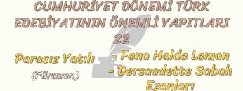 CUMHURİYET DÖNEMİ TÜRK EDEBİYATININ ÖNEMLİ YAPITLARI – 22
