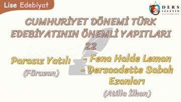 CUMHURİYET DÖNEMİ TÜRK EDEBİYATININ ÖNEMLİ YAPITLARI – 22