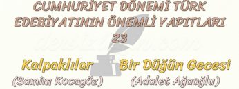 CUMHURİYET DÖNEMİ TÜRK EDEBİYATININ ÖNEMLİ YAPITLARI – 23
