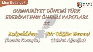 CUMHURİYET DÖNEMİ TÜRK EDEBİYATININ ÖNEMLİ YAPITLARI – 23
