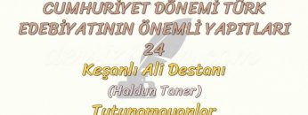 CUMHURİYET DÖNEMİ TÜRK EDEBİYATININ ÖNEMLİ YAPITLARI – 24