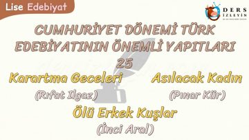 CUMHURİYET DÖNEMİ TÜRK EDEBİYATININ ÖNEMLİ YAPITLARI – 25