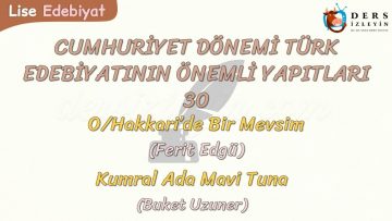CUMHURİYET DÖNEMİ TÜRK EDEBİYATININ ÖNEMLİ YAPITLARI – 30