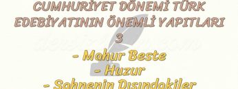 CUMHURİYET DÖNEMİ TÜRK EDEBİYATININ ÖNEMLİ YAPITLARI – 3