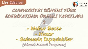 CUMHURİYET DÖNEMİ TÜRK EDEBİYATININ ÖNEMLİ YAPITLARI – 3