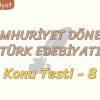 CUMHURİYET DÖNEMİ TÜRK EDEBİYATI / KONU TESTİ – 7