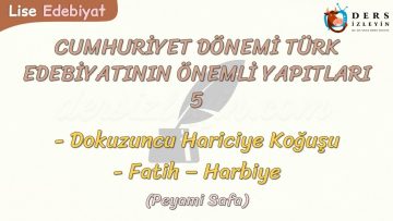 CUMHURİYET DÖNEMİ TÜRK EDEBİYATININ ÖNEMLİ YAPITLARI – 5