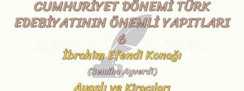 CUMHURİYET DÖNEMİ TÜRK EDEBİYATININ ÖNEMLİ YAPITLARI – 6