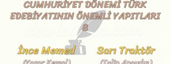 CUMHURİYET DÖNEMİ TÜRK EDEBİYATININ ÖNEMLİ YAPITLARI – 8