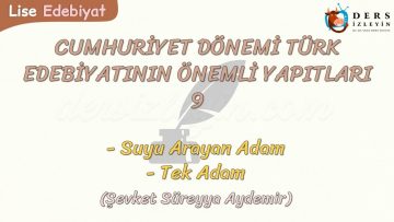CUMHURİYET DÖNEMİ TÜRK EDEBİYATININ ÖNEMLİ YAPITLARI – 9