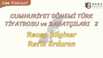 CUMHURİYET DÖNEMİ TÜRK TİYATROSU VE SANATÇILARI – 2