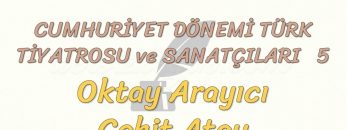 CUMHURİYET DÖNEMİ TÜRK TİYATROSU VE SANATÇILARI – 5
