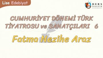 CUMHURİYET DÖNEMİ TÜRK TİYATROSU VE SANATÇILARI – 6