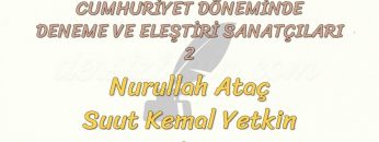 CUMHURİYET DÖNEMİNDE DENEME VE ELEŞTİRİ SANATÇILARI – 2