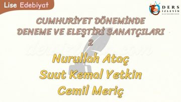 CUMHURİYET DÖNEMİNDE DENEME VE ELEŞTİRİ SANATÇILARI – 2