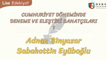 CUMHURİYET DÖNEMİNDE DENEME VE ELEŞTİRİ SANATÇILARI – 1