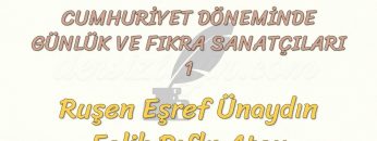 CUMHURİYET DÖNEMİNDE GÜNLÜK VE FIKRA SANATÇILARI – 1