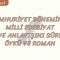 CUMHURİYET DÖNEMİNDE MİLLİ EDEBİYAT ZEVK VE ANLAYIŞINI SÜRDÜREN ÖYKÜ VE ROMAN