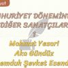 CUMHURİYET DÖNEMİNDEKİ DİĞER SANATÇILAR – 1