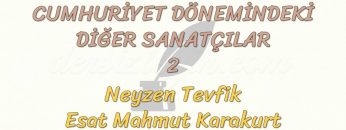 CUMHURİYET DÖNEMİNDEKİ DİĞER SANATÇILAR – 2
