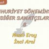 CUMHURİYET DÖNEMİNDEKİ DİĞER SANATÇILAR – 8