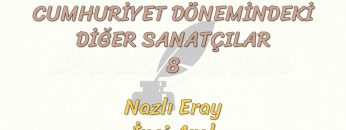 CUMHURİYET DÖNEMİNDEKİ DİĞER SANATÇILAR – 8