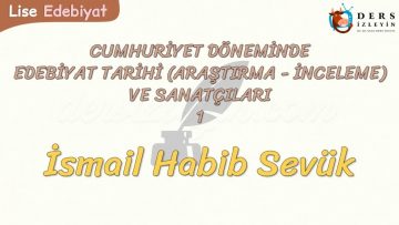 CUMHURİYET DÖNEMİNDEKİ EDEBİYAT TARİHİ VE SANATÇILARI – 1