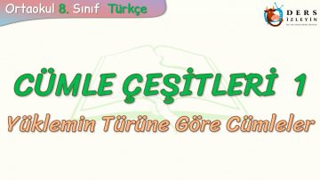 CÜMLE ÇEŞİTLERİ – 1 / YÜKLEMİN TÜRÜNE GÖRE CÜMLELER