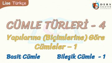CÜMLE TÜRLERİ – 4 / YAPILARINA GÖRE CÜMLELER – 1