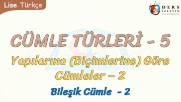 CÜMLE TÜRLERİ – 5 / YAPILARINA GÖRE CÜMLELER – 2