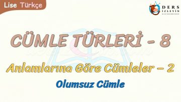 CÜMLE TÜRLERİ – 8 / ANLAMLARINA GÖRE CÜMLELER- 2