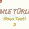 CÜMLE TÜRLERİ / KONU TESTİ – 2
