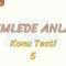 CÜMLEDE ANLAM / KONU TESTİ – 5