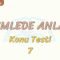 CÜMLEDE ANLAM / KONU TESTİ – 7