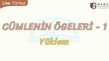 CÜMLENİN ÖGELERİ – 1 / YÜKLEM